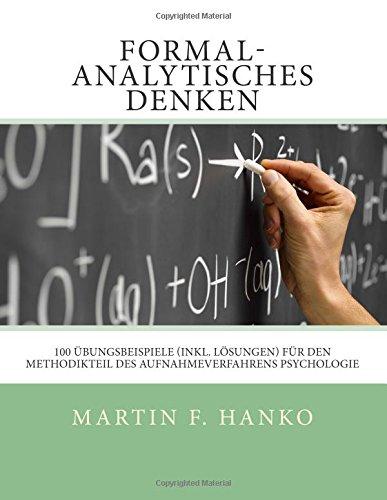 Formal-analytisches Denken: 100 Übungsbeispiele (inkl. Lösungen) für den Methodikteil des Aufnahmeverfahrens Psychologie