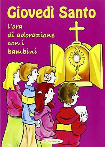 Giovedì Santo, l'ora di adorazione con i bambini