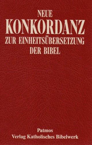 Neue Konkordanz zur Einheitsübersetzung der Bibel