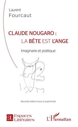 Claude Nougaro : la bête est l'ange : imaginaire et poétique