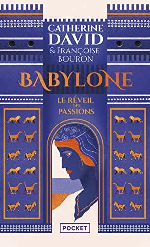 Babylone. Vol. 1. Le réveil des passions