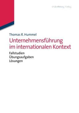 Unternehmensführung im internationalen Kontext: mit Fallstudien, Übungsaufgaben und Lösungen