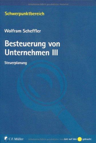 Besteuerung von Unternehmen III: Steuerplanung