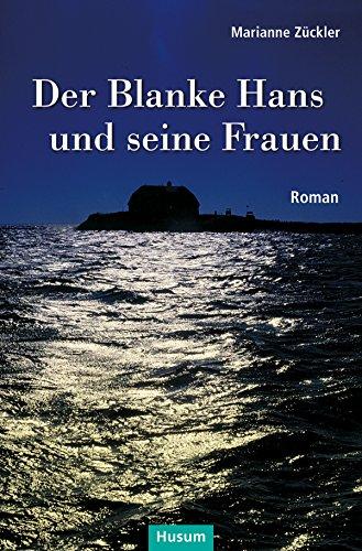 Der Blanke Hans und seine Frauen: Roman