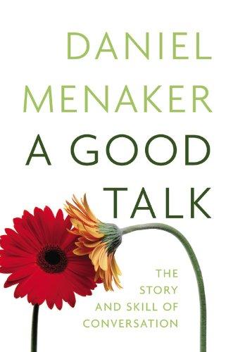 A Good Talk: The Story and Skill of Conversation