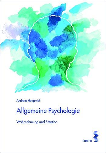 Allgemeine Psychologie: Wahrnehmung und Emotion