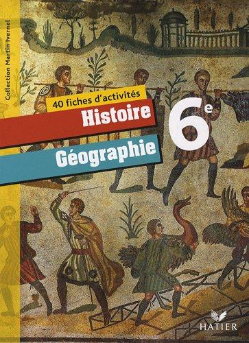 Histoire géographie 6e : 40 fiches d'activités