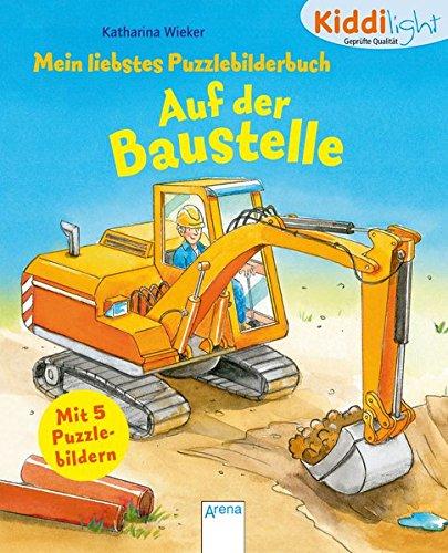 Mein liebstes Puzzlebilderbuch. Auf der Baustelle: kiddilight