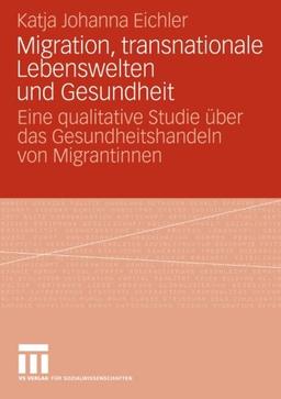 Migration, transnationale Lebenswelten und Gesundheit