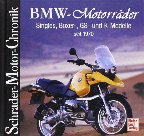 BMW-Motorräder seit 1970. Schrader-Motor-Chronik.