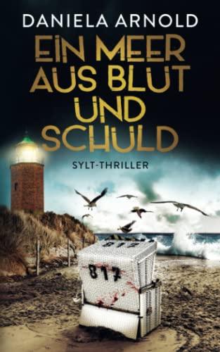 Ein Meer aus Blut und Schuld: Sylt-Thriller