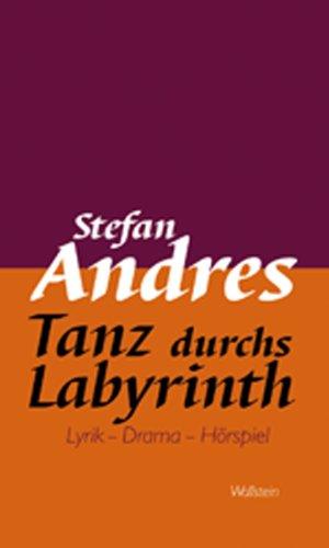 Werke in Einzelausgaben / Tanz durchs Labyrinth: Lyrik - Dramen - Hörspiel