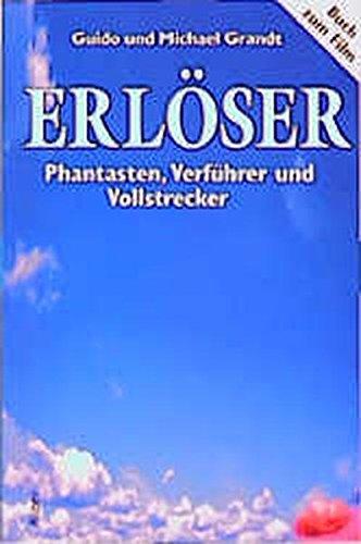 Erlöser: Phantasten, Verführer, Vollstrecker