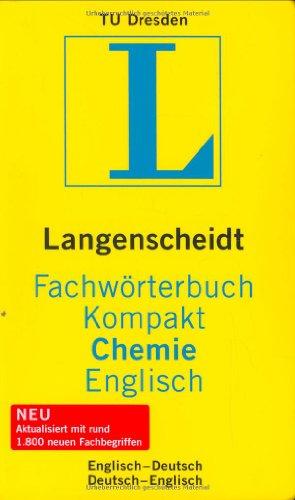 Langenscheidts Fachwörterbuch Kompakt Chemie: Englisch-Deutsch / Deutsch-Englisch. Rund 55.000 Fachbegriffe u. mehr als 88.000 Übersetzungen,