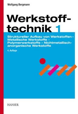 Werkstofftechnik, Tl.1, Grundlagen