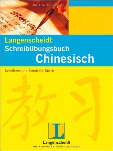 Langenscheidt Schreibübungsbuch Chinesisch: Schriftzeichen Strich für Strich