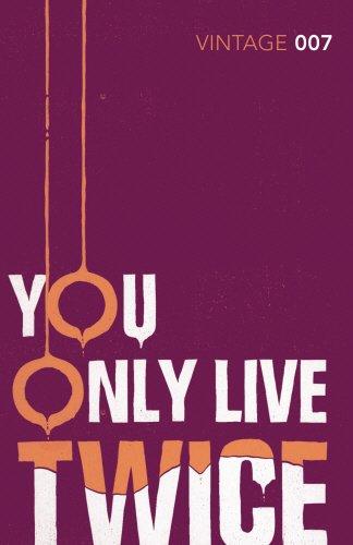 You Only Live Twice: James Bond 007 (Vintage Classics)