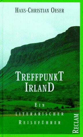 Treffpunkt Irland. Ein literarischer Reiseführer