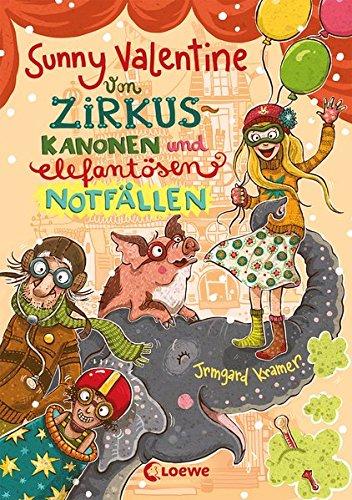 Sunny Valentine - Von Zirkuskanonen und elefantösen Notfällen: Band 4