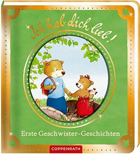 Ich hab dich lieb!: Erste Geschwister-Geschichten