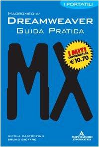 Dreamweaver MX. Guida pratica (I miti informatica)