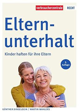 Elternunterhalt: Kinder haften für ihre Eltern (Reihe Recht)