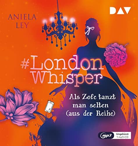 #London Whisper – Teil 2: Als Zofe tanzt man selten (aus der Reihe): Ungekürzte Lesung mit Dagmar Bittner (1 mp3-CD)