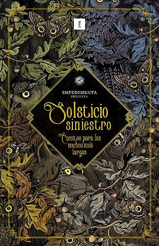 Solsticio siniestro: Cuentos para las noches más largas (Impedimenta)