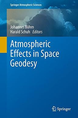 Atmospheric Effects in Space Geodesy (Springer Atmospheric Sciences)