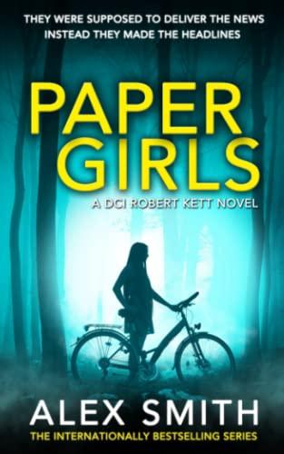 Paper Girls: An Unputdownable British Crime Thriller (DCI Kett Crime Thrillers, Band 1)