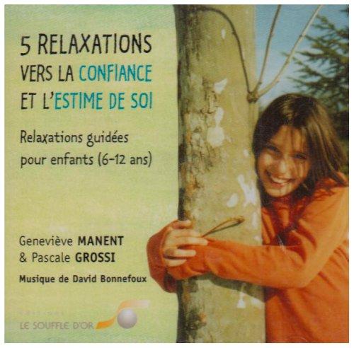 5 Relax Vers La Confiance Et L'Estime De Soi