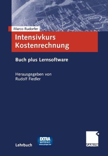 Intensivkurs Kostenrechnung: Mit Buch plus Lernsoftware Kostenrechnung schneller verstehen und leichter umsetzen