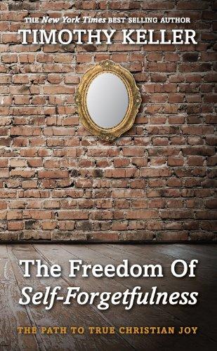 Freedom of Self Forgetfulness: The Path to the True Christian Joy