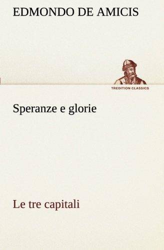 Speranze e glorie Le tre capitali (TREDITION CLASSICS)