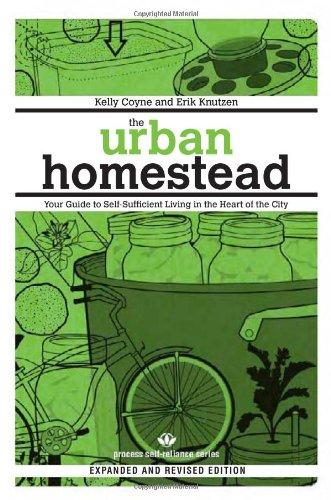 The Urban Homestead (Expanded & Revised Edition): Your Guide to Self-Sufficient Living in the Heart of the City (Process Self-reliance Series)