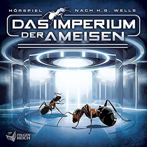 Das Imperium der Ameisen (Hörspiel nach H.G. Wells)