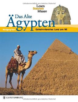 Das alte Ägypten. Lesen Staunen Wissen: Geheimnisvolles Land am Nil