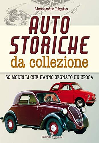 Alessandro Rigatto - Auto Storiche Da Collezione (1 BOOKS)