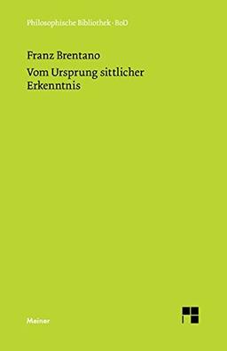 Vom Ursprung sittlicher Erkenntnis (Philosophische Bibliothek)