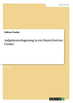 Aufgabenverlagerung in ein Shared Service Center