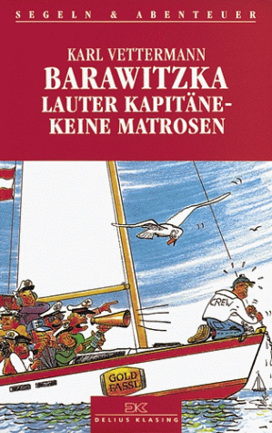 Barawitzka, Lauter Kapitäne - Keine Matrosen