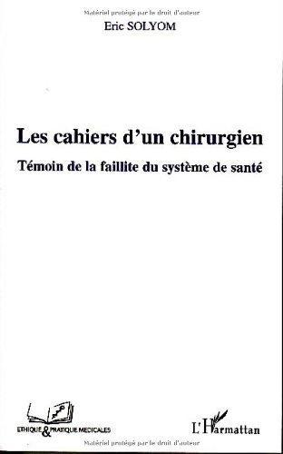 Les cahiers d'un chirurgien : témoin de la faillite du système de santé