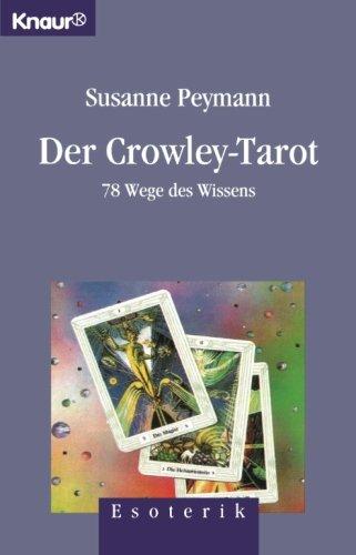 Der Crowley- Tarot. 78 Wege des Wissens.