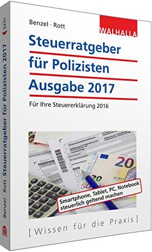 Steuerratgeber für Polizisten: Ausgabe 2017 - für Ihre Steuererklärung 2016; Walhalla Rechtshilfen