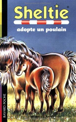 Sheltie. Vol. 22. Sheltie adopte un poulain