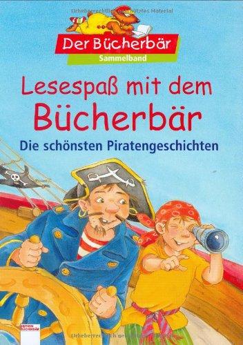 Lesespaß mit dem Bücherbär - Die schönsten Piratengeschichten