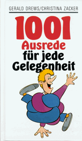 1001 Ausrede für jede Gelegenheit