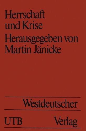 Herrschaft und Krise: Beiträge zur politikwissenschaftlichen Krisenforschung (Uni-Taschenbücher)