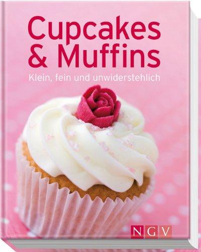 Cupcakes & Muffins: Klein, fein und unwiderstehlich (Minikochbuch)