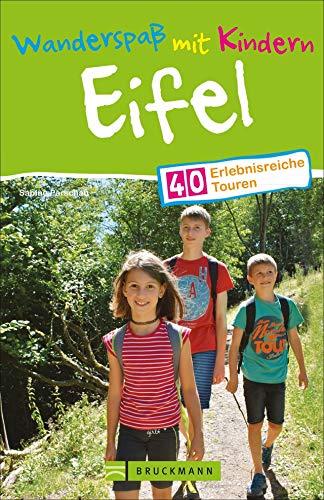 Wandern mit Kindern: Freizeit, Natur und Mehr genießen. Ein Tourenführer für familiären Wanderspaß in der Eifel. Inklusive essentieller Tipps für Eltern zum Wandern mit Kids.